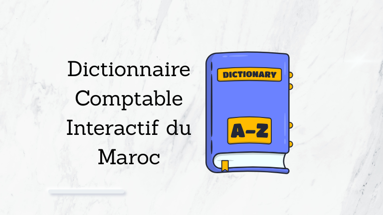 Dictionnaire Comptable Interactif du Maroc